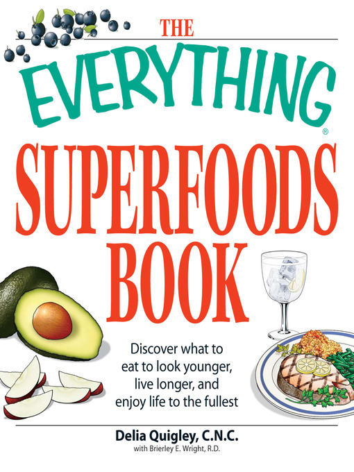 Title details for The Everything Superfoods Book by Delia Quigley - Available